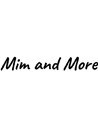 Mim and More